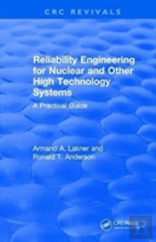 Reliability Engineering For Nuclear And Other High Technology Systems (1985)