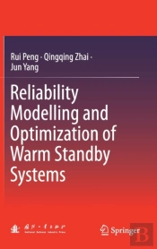 Reliability Modelling And Optimization Of Warm Standby Systems