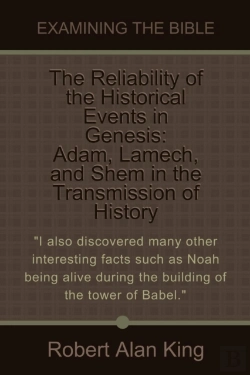 Bertrand.pt - Reliability Of The Historical Events In Genesis: Adam, Lamech, And Shem In The Transmission Of History (Examining The Bible)