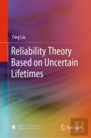 Reliability Theory Based On Uncertain Lifetimes