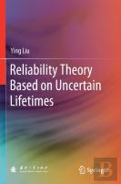 Reliability Theory Based On Uncertain Lifetimes