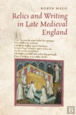 Bertrand.pt - Relics And Writing In Late Medieval England
