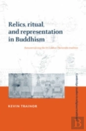 Relics, Ritual, And Representation In Buddhism