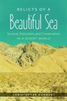 Relicts Of A Beautiful Sea: Survival Extinction And Conservation In A Desert World