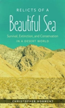 Bertrand.pt - Relicts Of A Beautiful Sea: Survival Extinction And Conservation In A Desert World