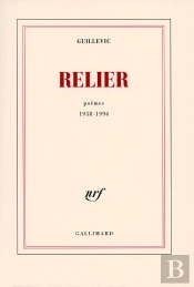 Relier ; Poèmes 1938-1996