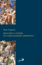 Religião E Poder No Cristianismo Primitivo