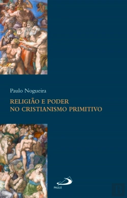 Bertrand.pt - Religião E Poder No Cristianismo Primitivo