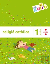 Religió Catòlica. 1 Primària. Nou Kairé
