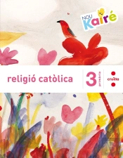 Religió Catòlica. 3 Primària. Nou Kairé