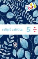 Religió Catòlica. 5 Primària. Nou Kairé