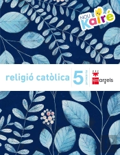 Religió Catòlica. 5 Primària. Nou Kairé