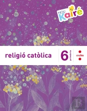 Religió Catòlica. 6 Primària. Nou Kairé