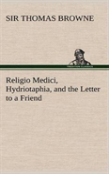 Religio Medici, Hydriotaphia, And The Letter To A Friend