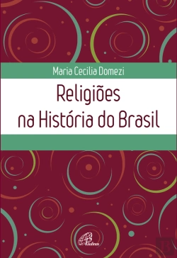 Bertrand.pt - Religiões Na História Do Brasil
