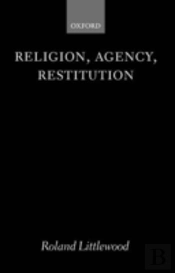 Religion, Agency, Restitution