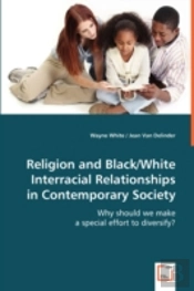 Religion And Black/White Interracial Relationships In Contemporary Society