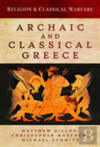 Religion And Classical Warfare: Archaic And Classical Greece