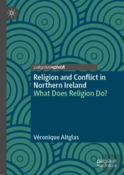 Religion And Conflict In Northern Ireland