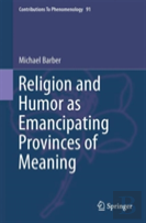 Religion And Humor As Emancipating Provinces Of Meaning