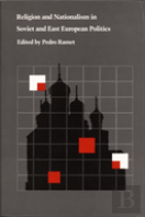 Religion And Nationalism In Soviet And East European Politics