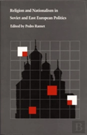 Religion And Nationalism In Soviet And East European Politics