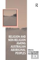 Religion And Non-Religion Among Australian Aboriginal Peoples