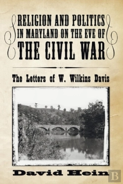 Bertrand.pt - Religion And Politics In Maryland On The Eve Of The Civil War