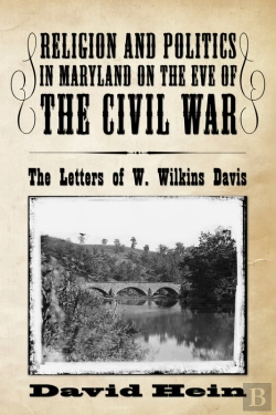 Bertrand.pt - Religion And Politics In Maryland On The Eve Of The Civil War