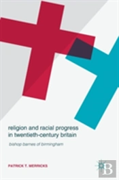Religion And Racial Progress In Twentieth-Century Britain