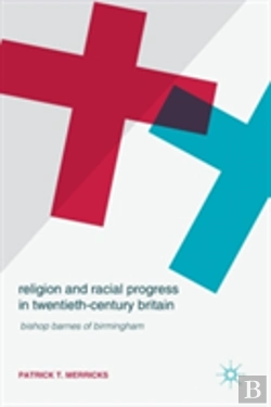 Bertrand.pt - Religion And Racial Progress In Twentieth-Century Britain