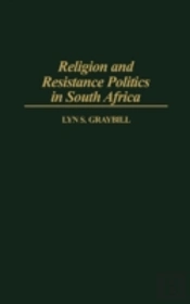 Religion And Resistance Politics In South Africa