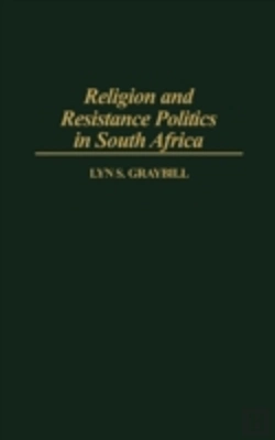 Bertrand.pt - Religion And Resistance Politics In South Africa
