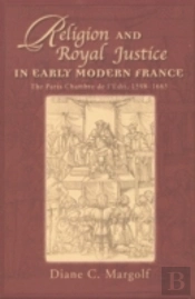 Religion And Royal Justice In Early Modern France