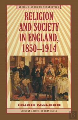 Bertrand.pt - Religion And Society In England, 1850-1914