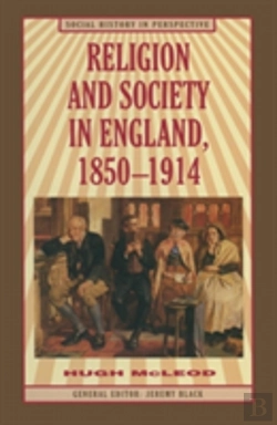 Bertrand.pt - Religion And Society In England, 1850-1914