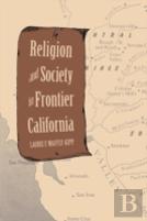 Religion And Society In Frontier California