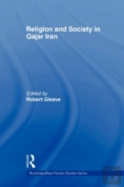 Religion And Society In Qajar Iran