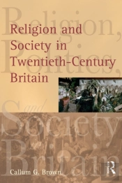 Religion And Society In Twentieth-Century Britain