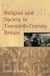 Religion And Society In Twentieth-Century Britain