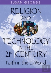 Religion And Technology In The 21st Century