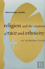 Religion And The Creation Of Race And Ethnicity