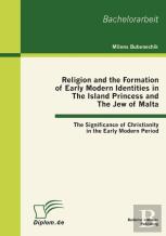 Religion And The Formation Of Early Modern Identities In The Island Princess And The Jew Of Malta