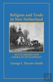 Religion And Trade In New Netherland