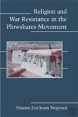 Bertrand.pt - Religion And War Resistance In The Plowshares Movement