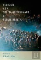 Religion As A Social Determinant Of Public Health