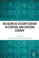 Religion As Securitization In Central And Eastern Europe