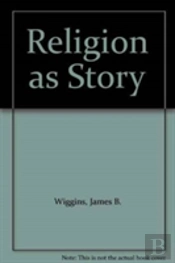 Religion As Story