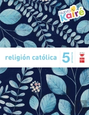 Religión Católica. 5 Primaria. Nuevo Kairé