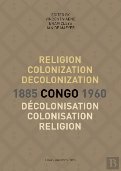 Bertrand.pt - Religion, Colonization And Decolonization In Congo, 1885-1960. Religion, Colonisation Et Decolonisation Au Congo, 1885-1960